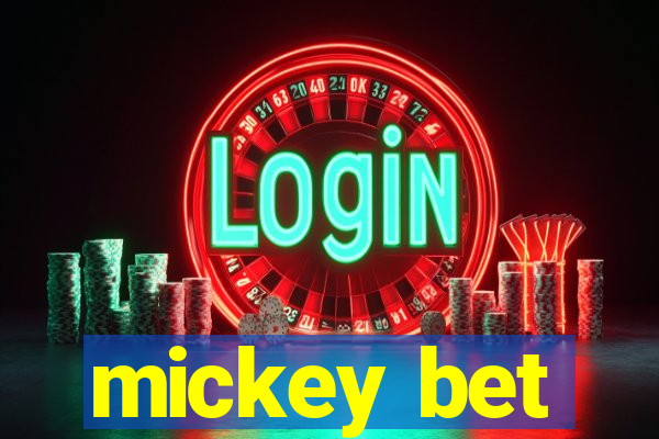 mickey bet